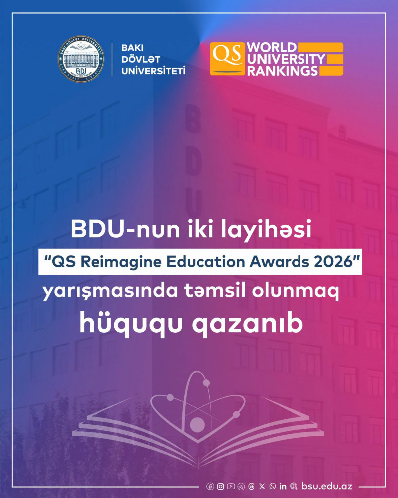 BDU-nun iki layihəsi “QS Reimagine Education Awards 2026” yarışmasında təmsil olunmaq hüququ qazanıb