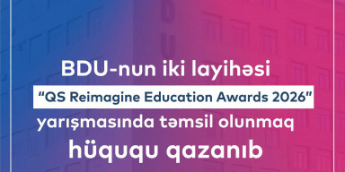 BDU-nun iki layihəsi “QS Reimagine Education Awards 2026” yarışmasında təmsil olunmaq hüququ qazanıb