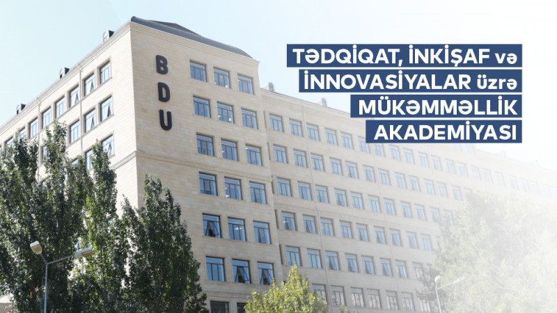 BDU-da Tədqiqat, İnkişaf və İnnovasiyalar üzrə Mükəmməllik Akademiyası yaradılıb