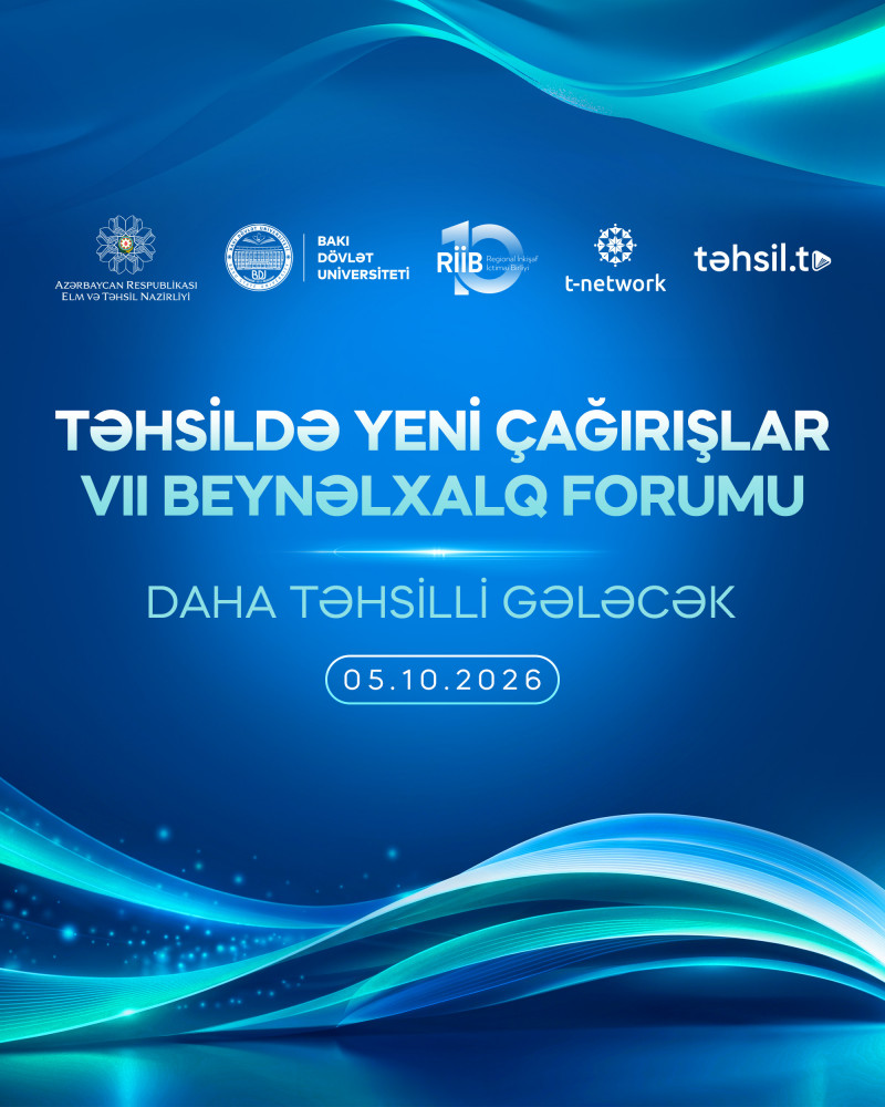 Təhsildə Yeni Çağırışlar VII Beynəlxalq Forumu keçiriləcək