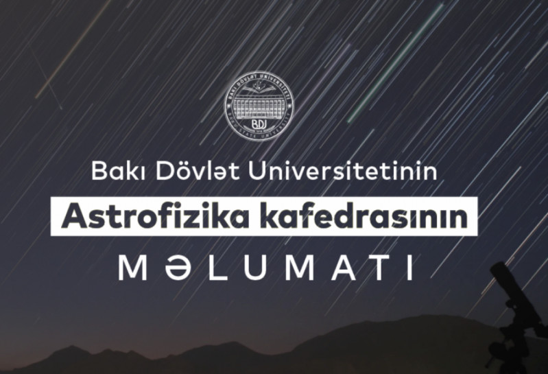 BDU-nun Astrofizika kafedrası: “Oktyabrın ikinci yarısında Orionid meteor yağışı müşahidə olunacaq”