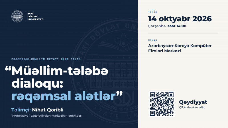BDU-da “Müəllim-tələbə dialoqu: rəqəmsal alətlər” mövzusunda təlim keçiriləcək