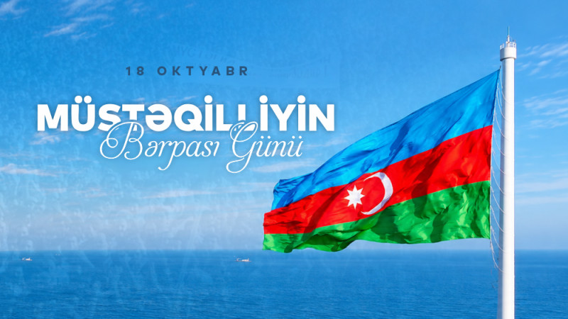 18 Oktyabr – Müstəqilliyin Bərpası Günüdür
