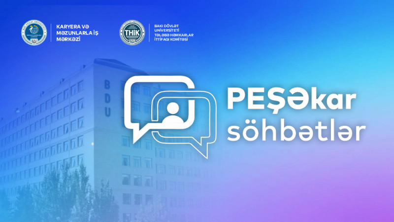 BDU-da “PEŞƏkar söhbətlər” layihəsinə start verilir