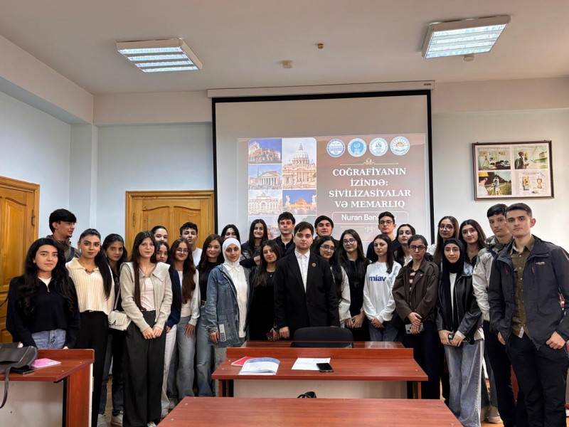 BDU Coğrafiya fakültəsində “Coğrafiyanın izində: Sivilizasiyalar və Memarlıq” mövzusunda tədbir keçirilib